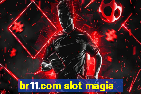 br11.com slot magia